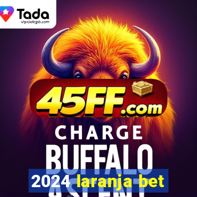 2024 laranja bet
